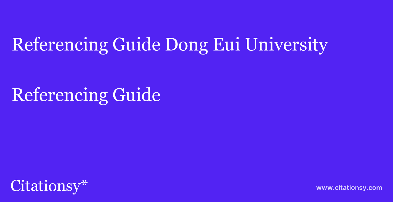 Referencing Guide: Dong Eui University